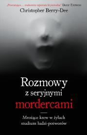 Okładka książki ROZMOWY Z SERYJNYMI MORDERCAMI