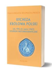 Okładka książki Rycheza Królowa Polski Studium historiograficzne ok. 995-21 marca 1063