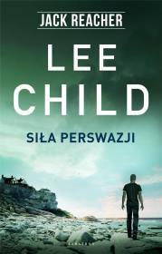 Siła perswazji. Autor: Child Lee. Dadada.pl Okładka książki Siła perswazji