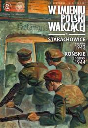 STARACHOWICE 6 SIERPNIA 1943 KOŃSKIE 5 CZERWCA 1944 W IMIENIU POLSKI WALCZĄCEJ TOM 4. Autor: Zajączkowski Sławomir, Krzysztof Wyrzykowski. Dadada.pl Okładka książki STARACHOWICE 6 SIERPNIA 1943 KOŃSKIE 5 CZERWCA 1944 W IMIENIU POLSKI WALCZĄCEJ TOM 4