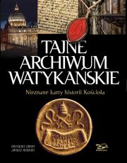 Tajne Archiwum Watykańskie. Autor: Górny Grzegorz i Rosikoń Janusz. Dadada.pl Okładka książki Tajne Archiwum Watykańskie