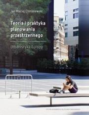 Teoria i praktyka planowania przestrzennego. Autor: Jan Maciej Chmielowski. Dadada.pl Okładka książki Teoria i praktyka planowania przestrzennego