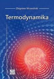 Termodynamika. Autor: Wrzesiński Zbigniew. Dadada.pl Okładka książki Termodynamika