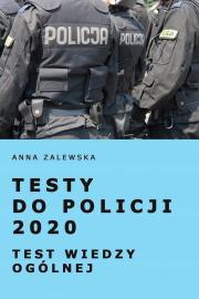 Testy do Policji 2020 Test wiedzy ogólnej. Autor: Anna Zalewska. Dadada.pl Okładka książki Testy do Policji 2020 Test wiedzy ogólnej