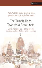 The Temple Road Towards a Great India. Autor: Marta Kudelska (red.), Kamińska-Jones Dorota, Staszczyk Agnieszka, Świerzowska Agata. Dadada.pl Okładka książki The Temple Road Towards a Great India