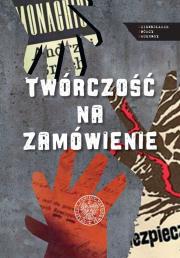 TWÓRCZOŚĆ NA ZAMÓWIENIE. Autor: Sebastian Ligarski, Rafał Łatka. Dadada.pl Okładka książki TWÓRCZOŚĆ NA ZAMÓWIENIE