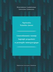 Okładka książki Uwarunkowania rozwoju logistyki przyszłości w przemyśle motoryzacyjnym