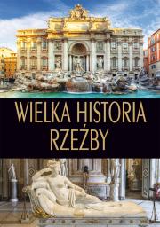 Okładka książki WIELKA HISTORIA RZEŹBY
