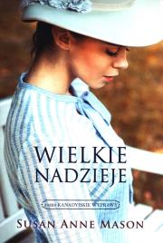 WIELKIE NADZIEJE. Autor: Susan Anne Mason. Dadada.pl Okładka książki WIELKIE NADZIEJE