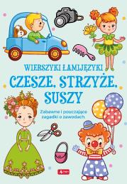 WIERSZYKI ŁAMIJĘZYKI CZESZE STRZYŻE SUSZY ZAGADKI O ZAWODACH. Autor: KATARZYNA STROJNY. Dadada.pl Okładka książki WIERSZYKI ŁAMIJĘZYKI CZESZE STRZYŻE SUSZY ZAGADKI O ZAWODACH