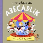Wrocławski abecadlik. Autor: Kozyra-Pawlak Ewa. Dadada.pl Okładka książki Wrocławski abecadlik
