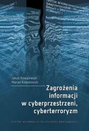 Zagrożenia informacji w cyberprzestrzeni.... Autor: Jakub Kowalewski, Marian Kowalewski. Dadada.pl Okładka książki Zagrożenia informacji w cyberprzestrzeni...