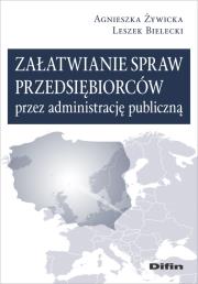 Okładka książki Załatwianie spraw przedsiębiorców przez administrację publiczną