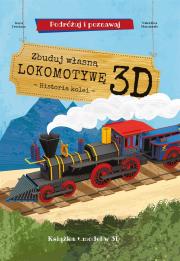Okładka książki Zbuduj własną lokomotywę 3D