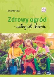 Zdrowy ogód - wolny od chemii. Autor: Brigitte Goss. Dadada.pl Okładka książki Zdrowy ogód - wolny od chemii