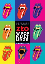 Zło w popkulturze Rynek Muzyczny Krok do przepaści. Autor: Grzegorz Kasjaniuk. Dadada.pl Okładka książki Zło w popkulturze Rynek Muzyczny Krok do przepaści