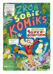 Okładka książki Zrób sobie komiks. Zostań superbohaterem
