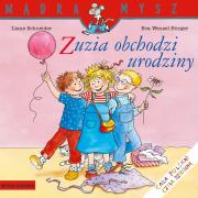 ZUZIA OBCHODZI URODZINY MĄDRA MYSZ. Autor: Liane Schneider. Dadada.pl Okładka książki ZUZIA OBCHODZI URODZINY MĄDRA MYSZ