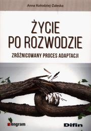 Okładka książki Życie po rozwodzie. Zróżnicowany proces adaptacji