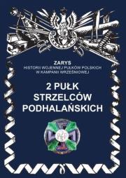 2 pułk strzelców podhalańskich Zarys historii wojennej pułków polskich w kampanii wrześniowej. Autor: Dymek Przemysław. Dadada.pl Okładka książki 2 pułk strzelców podhalańskich Zarys historii wojennej pułków polskich w kampanii wrześniowej