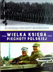 Okładka książki 45 dywizja piechoty rezerwowa wielka księga piechoty polskiej tom 47