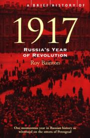 Okładka książki A Brief History of 1917 : Russia's Year of Revolution