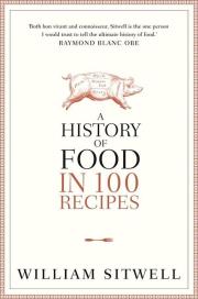 Okładka książki A History of Food in 100 Recipes