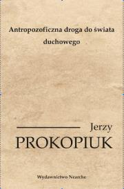 Antropozoficzna droga do świata duchowego. Autor: Jerzy Prokopiuk. Dadada.pl Okładka książki Antropozoficzna droga do świata duchowego