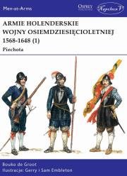 Armie holenderskie wojny osiemdziesięcioletniej.... Autor: Bouko de Groot. Dadada.pl Okładka książki Armie holenderskie wojny osiemdziesięcioletniej...