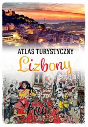ATLAS TURYSTYCZNY LIZBONY. Autor: KAROLINA KMIECIAK. Dadada.pl Okładka książki ATLAS TURYSTYCZNY LIZBONY