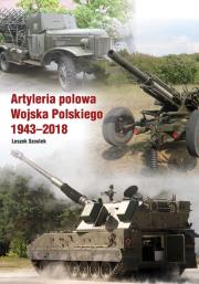 Atyleria polowa Wojska Polskiego 1943-2018. Autor: Szostek Leszek. Dadada.pl Okładka książki Atyleria polowa Wojska Polskiego 1943-2018