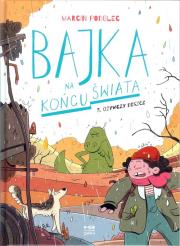 Bajka na końcu świata.T.3 Ożywczy deszcz. Autor: Podolec Marcin. Dadada.pl Okładka książki Bajka na końcu świata.T.3 Ożywczy deszcz