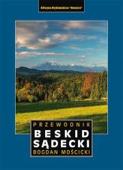 BESKID SĄDECKI I MAŁE PIENINY PRZEWODNIK WYD. 5. Autor: Bogdan Mościcki. Dadada.pl Okładka książki BESKID SĄDECKI I MAŁE PIENINY PRZEWODNIK WYD. 5