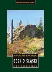 BESKID ŚLĄSKI PRZEWODNIK WYD. 2. Autor: Mirosław Barański. Dadada.pl Okładka książki BESKID ŚLĄSKI PRZEWODNIK WYD. 2