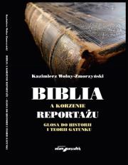Okładka książki Biblia a korzenie reportażu. Glosa do historii i teorii gatunku