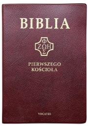 Biblia pierwszego Kościoła złocona bordowa. Autor: ks. prof.. Remigiusz Popowski SDB. Dadada.pl Okładka książki Biblia pierwszego Kościoła złocona bordowa