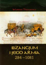 Bizancjum i jego armia 284-1081. Autor: Treadgold Warren. Dadada.pl Okładka książki Bizancjum i jego armia 284-1081
