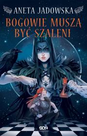 Bogowie muszą być szaleni. Autor: Jadowska Aneta. Dadada.pl Okładka książki Bogowie muszą być szaleni