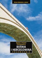 Bośnia i Hercegowina przewodnik wyd. 3. Autor: Beata Pomykalska, Paweł Pomykalski. Dadada.pl Okładka książki Bośnia i Hercegowina przewodnik wyd. 3