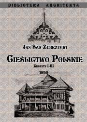 Cieślictwo polskie Zeszyty I - III. Autor: Sas Zubrzycki Jan. Dadada.pl Okładka książki Cieślictwo polskie Zeszyty I - III