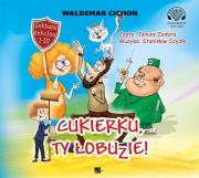 Cukierku ty łobuzie - Audiobook. Autor: Cichoń Waldemar. Dadada.pl Okładka książki Cukierku ty łobuzie - Audiobook