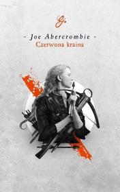 CZERWONA KRAINA WYD. 2. Autor: Abercrombie Joe. Dadada.pl Okładka książki CZERWONA KRAINA WYD. 2