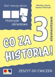 Dać rzeczy słowo. Co za historia! ćw. 3 elementy. Autor: Iwona Pietrzyk, Marika Litwin. Dadada.pl Okładka książki Dać rzeczy słowo. Co za historia! ćw. 3 elementy