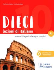Dieci A2 Lezioni di italiano + DVD. Autor: Orlandino Euridice, Naddeo Ciro Massimo. Dadada.pl Okładka książki Dieci A2 Lezioni di italiano + DVD