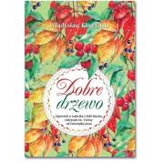 Dobre drzewo. Autor: Władysław Kluz OCD. Dadada.pl Okładka książki Dobre drzewo