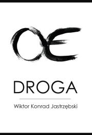 Droga. Autor: Jastrzębski Wiktor Konrad. Dadada.pl Okładka książki Droga