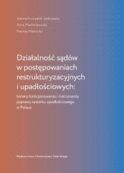 Okładka książki Działalność sądów w postępowaniach restrukturyzacyjnych i upadłościowych