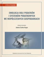 Okładka książki Ewolucja roli podatków i systemów podatkowych we współczesnych gospodarkach