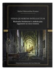 Okładka książki Fides quaerens intellectum Richarda Swinburne`a abdukcyjny argument na rzecz teizmu