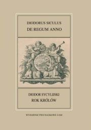 Okładka książki Fontes Historiae Antiquae XLIV: Diodorus Siculus, De regum anno/Rok królów/ Diodor Sycylijski, Rok k